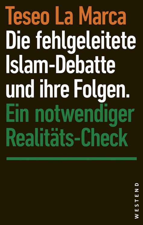 Produktbild: Die fehlgeleitete Islam-Debatte und ihre Folgen