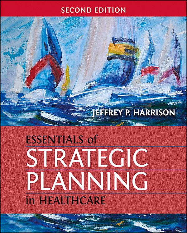 Produktbild: Essentials of Strategic Planning in Healthcare, Second Edition