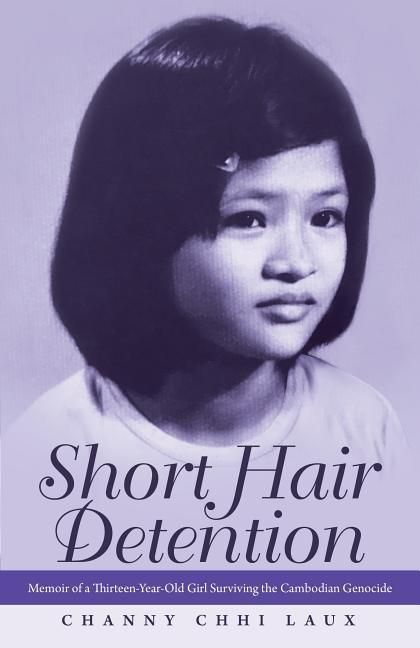 Produktbild: Short Hair Detention: Memoir of a Thirteen-Year-Old Girl Surviving the Cambodian Genocide