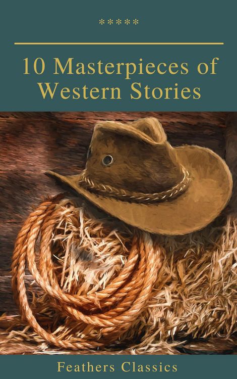 Produktbild: 10 Masterpieces of Western Stories (Feathers Classics)