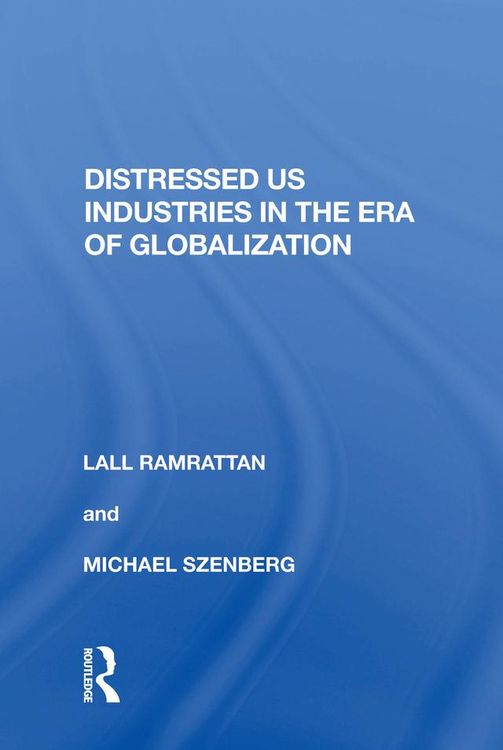 Produktbild: Distressed US Industries in the Era of Globalization