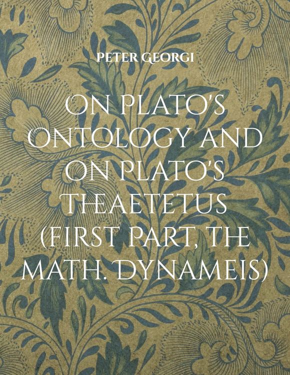 Produktbild: On Plato's Ontology and on Plato's Theaetetus (first Part, the math. Dynameis)