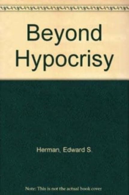 Produktbild: Beyond Hypocrisy: Decoding the News in an Age of - Decoding the News in an Age of Propaganda