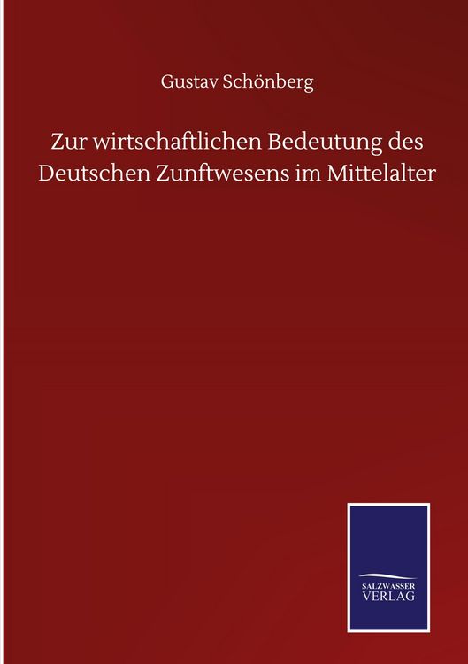 Produktbild: Zur wirtschaftlichen Bedeutung des Deutschen Zunftwesens im Mittelalter