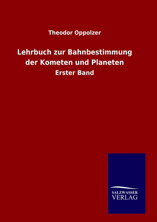 Produktbild: Lehrbuch zur Bahnbestimmung der Kometen und Planeten