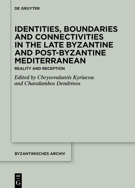 Produktbild: Identities, Boundaries and Connectivities in the Late Byzantine and Post-Byzantine Mediterranean