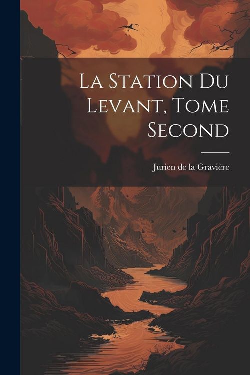 Produktbild: La Station du Levant, Tome Second