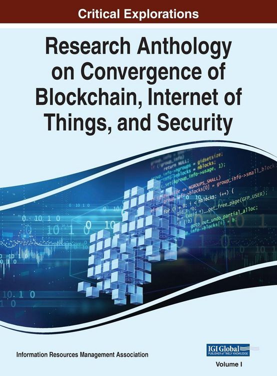 Produktbild: Research Anthology on Convergence of Blockchain, Internet of Things, and Security, VOL 1