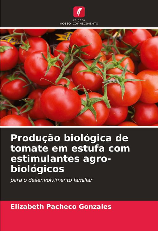 Produktbild: Produ&ccedil;&atilde;o biol&oacute;gica de tomate em estufa com estimulantes agro-biol&oacute;gicos