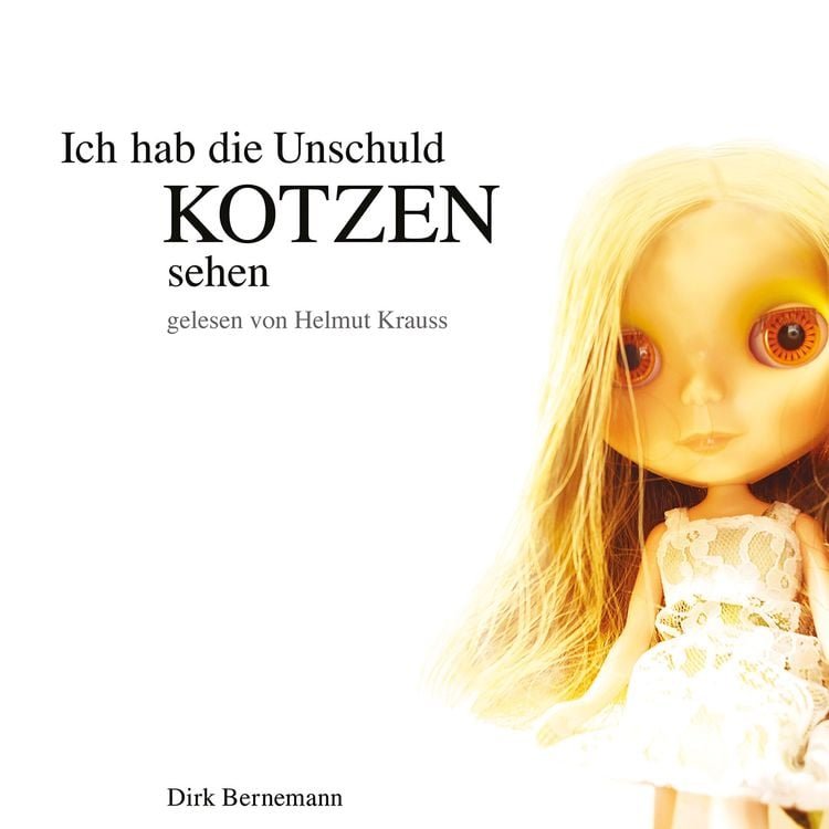 Bild vom Artikel Ich hab die Unschuld kotzen sehen vom Autor Dirk Bernemann