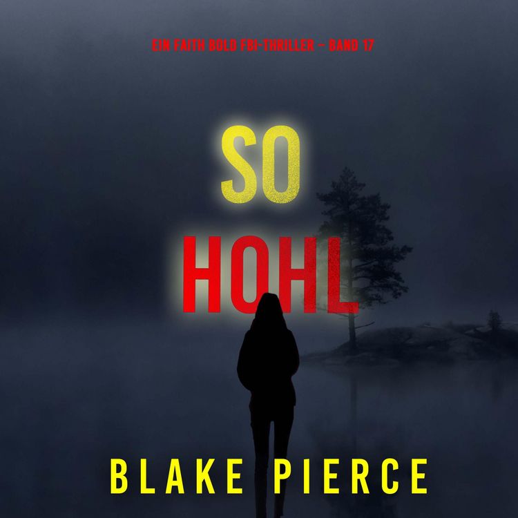 Produktbild: So Hohl (Ein Faith Bold FBI-Thriller &ndash; Band 17)