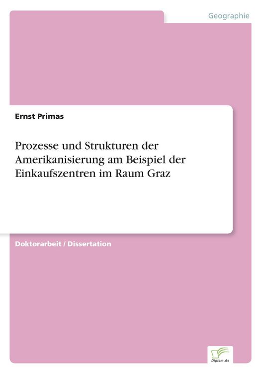 Produktbild: Prozesse und Strukturen der Amerikanisierung am Beispiel der Einkaufszentren im Raum Graz
