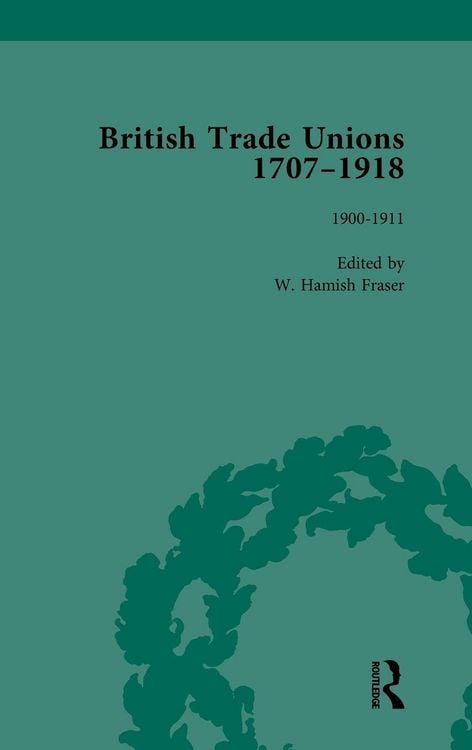 Produktbild: British Trade Unions, 1707-1918, Part II, Volume 7