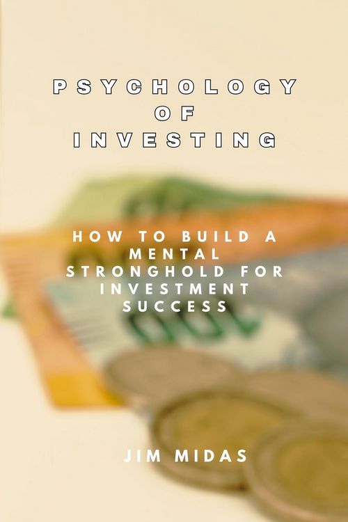 Produktbild: Psychology of Investing: How to Build a Mental Stronghold for Investment Success