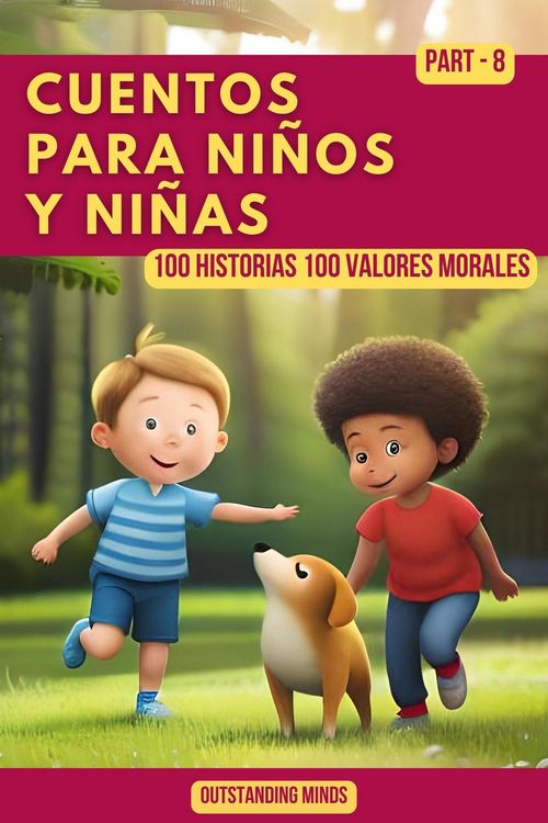 Produktbild: Cuentos Para Ni&ntilde;os y Ni&ntilde;as: Cuentos Para Ni&ntilde;os de 4 a 8 A&ntilde;os Parte 8 (100 Historias 100 Valores Morales)