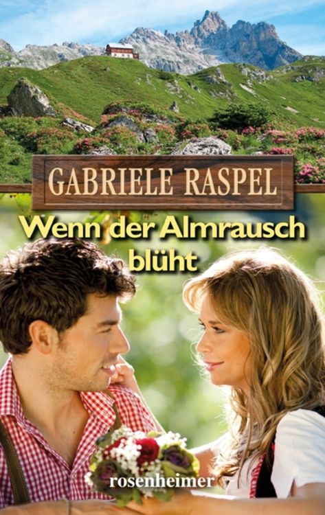 Produktbild: Raspel, G: Wenn der Almrausch blüht