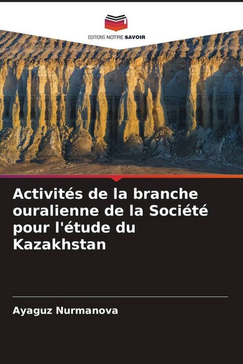 Produktbild: Activit&eacute;s de la branche ouralienne de la Soci&eacute;t&eacute; pour l'&eacute;tude du Kazakhstan