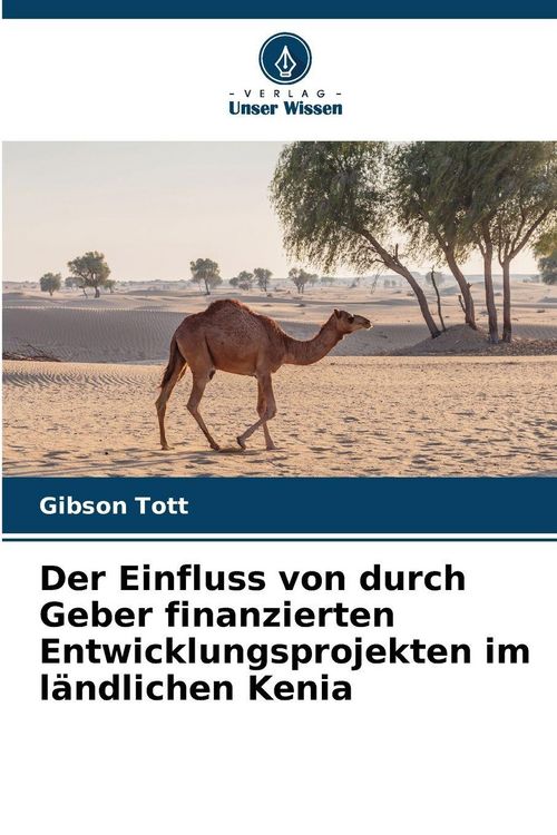 Produktbild: Der Einfluss von durch Geber finanzierten Entwicklungsprojekten im l&auml;ndlichen Kenia