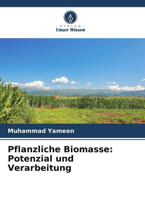 Produktbild: Pflanzliche Biomasse: Potenzial und Verarbeitung