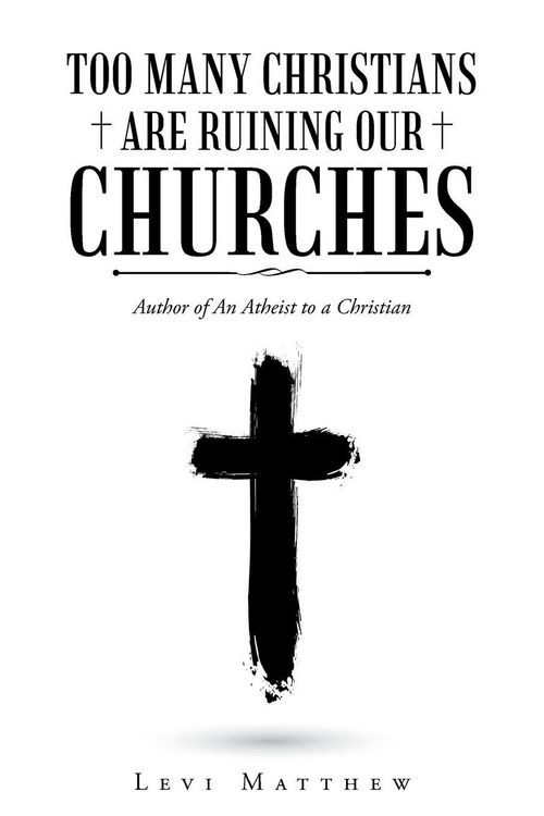 Produktbild: Too Many Christians are Ruining Our Churches