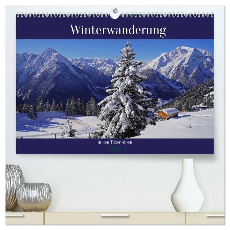 Produktbild: Winterwanderung in den Tuxer Alpen (hochwertiger Premium Wandkalender 2026 DIN A2 quer), Kunstdruck in Hochglanz