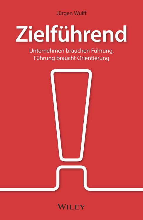 Produktbild: Zielf&uuml;hrend: Unternehmen brauchen F&uuml;hrung, F&uuml;hrung braucht Orientierung