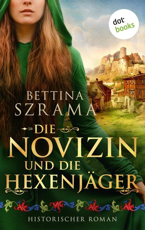 Produktbild: Die Novizin und die Hexenj&auml;ger - oder: Das Mirakel von K&ouml;ln