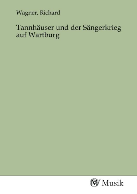 Produktbild: Tannh&auml;user und der S&auml;ngerkrieg auf Wartburg