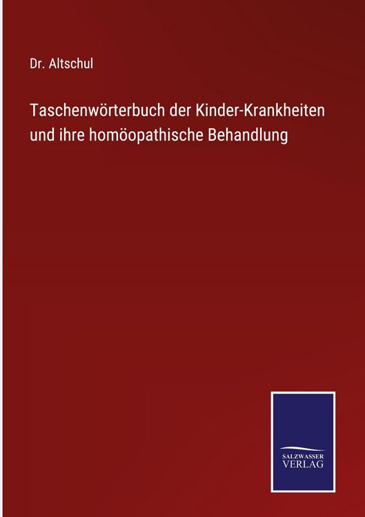 Produktbild: Taschenw&ouml;rterbuch der Kinder-Krankheiten und ihre hom&ouml;opathische Behandlung