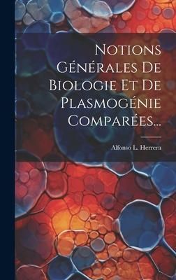 Produktbild: Notions G&eacute;n&eacute;rales De Biologie Et De Plasmog&eacute;nie Compar&eacute;es...
