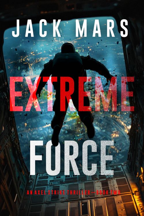 Produktbild: Extreme Force (An Axel Strike Action Thriller--Book 2)
