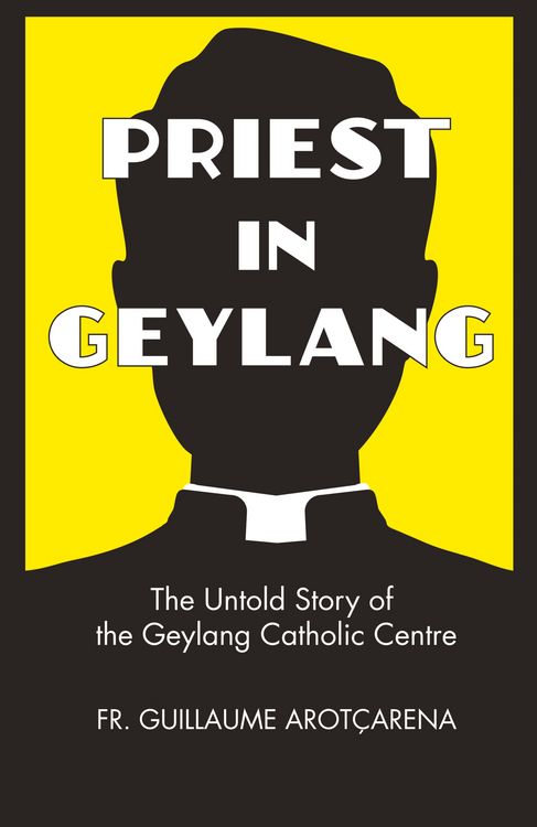 Produktbild: Priest In Geylang: The Untold Story of the Geylang Catholic Centre