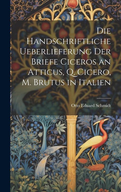 Produktbild: Die Handschriftliche Ueberlieferung der Briefe Ciceros an Atticus, Q. Cicero, m. Brutus in Italien