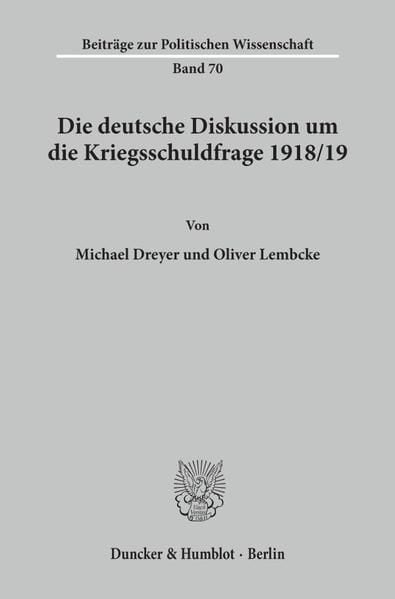 Produktbild: Die deutsche Diskussion um die Kriegsschuldfrage 1918-19.