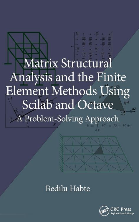 Produktbild: Matrix Structural Analysis and the Finite Element Methods Using Scilab and Octave