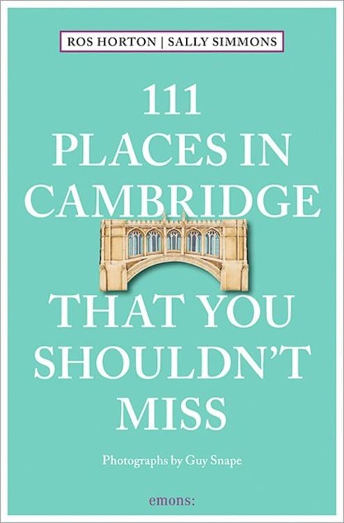 Bild vom Artikel 111 Places in Cambridge That You Shouldn't Miss vom Autor Rosalind Horton