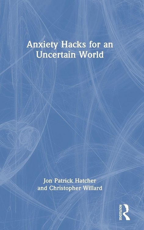 Produktbild: Anxiety Hacks for an Uncertain World