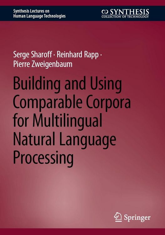 Produktbild: Building and Using Comparable Corpora for Multilingual Natural Language Processing