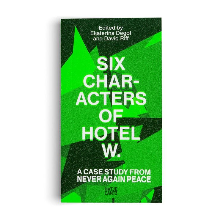 Produktbild: Six Characters of Hotel W.: A Case Study from Never Again Peace