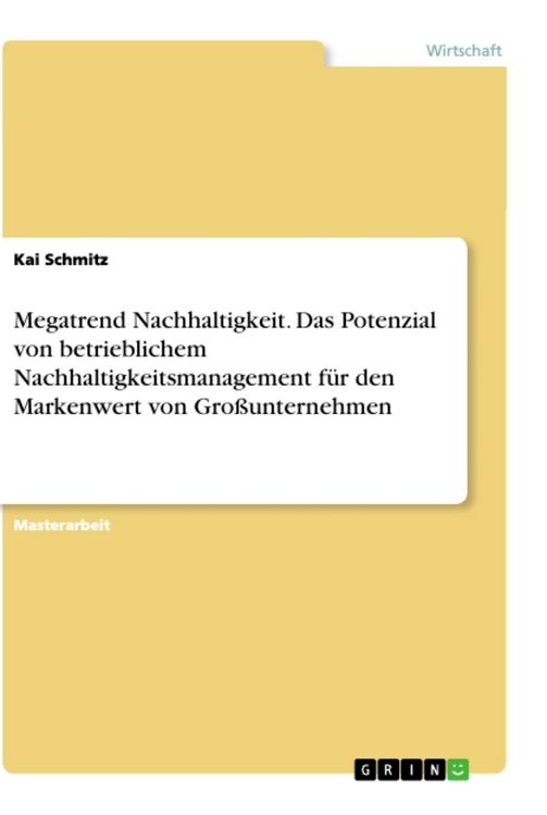 Produktbild: Megatrend Nachhaltigkeit. Das Potenzial von betrieblichem Nachhaltigkeitsmanagement f&uuml;r den Markenwert von Gro&szlig;unternehmen