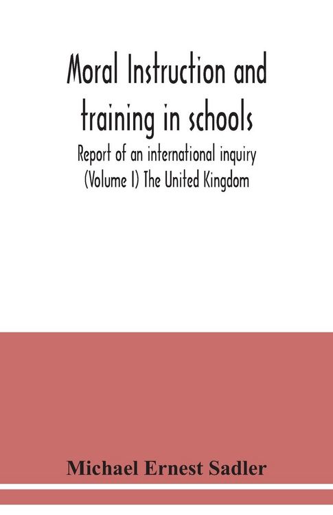 Produktbild: Moral instruction and training in schools; report of an international inquiry (Volume I ) The United Kingdom