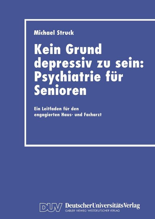 Produktbild: Kein Grund depressiv zu sein: Psychiatrie f&uuml;r Senioren
