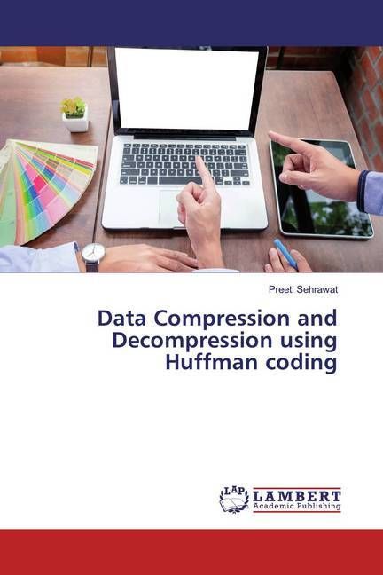 Produktbild: Sehrawat, P: Data Compression and Decompression using Huffma