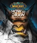 Produktbild: World of Warcraft: How To Draw Heroes & Villains