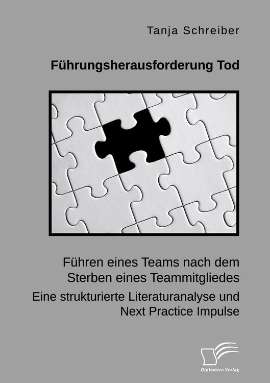 Produktbild: F&uuml;hrungsherausforderung Tod: F&uuml;hren eines Teams nach dem Sterben eines Teammitgliedes. Eine strukturierte Literaturanalyse und Next Practice Impulse