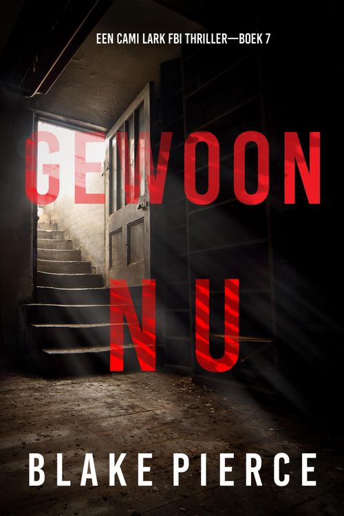 Produktbild: Gewoon Nu (Een Cami Lark FBI Thriller-Boek 7)