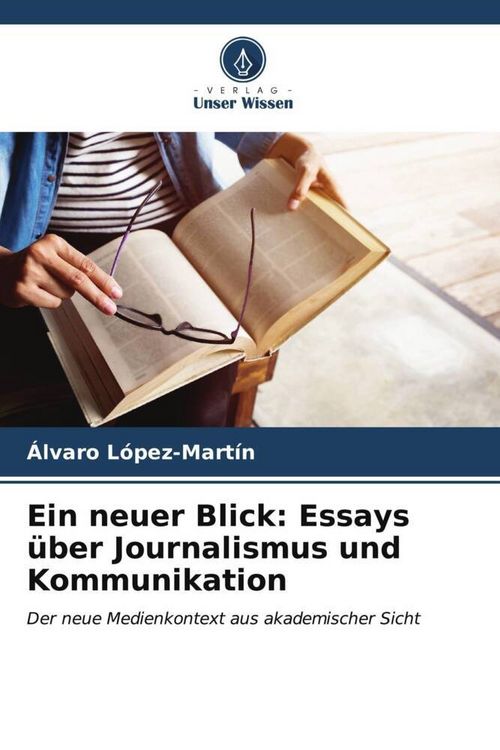 Produktbild: Ein neuer Blick: Essays &uuml;ber Journalismus und Kommunikation