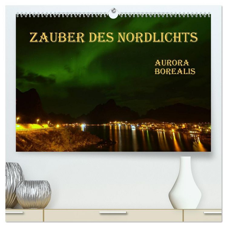 Produktbild: Zauber des Nordlichts - Aurora borealis (hochwertiger Premium Wandkalender 2026 DIN A2 quer), Kunstdruck in Hochglanz