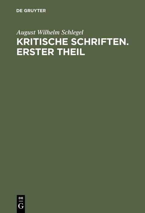 Produktbild: August Wilhelm von Schlegel: Kritische Schriften. Teil 1