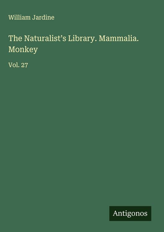 Produktbild: The Naturalist's Library. Mammalia. Monkey